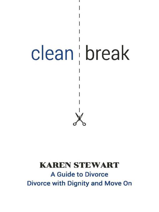 Title details for Clean Break a Guide to Divorce by Karen Stewart - Available